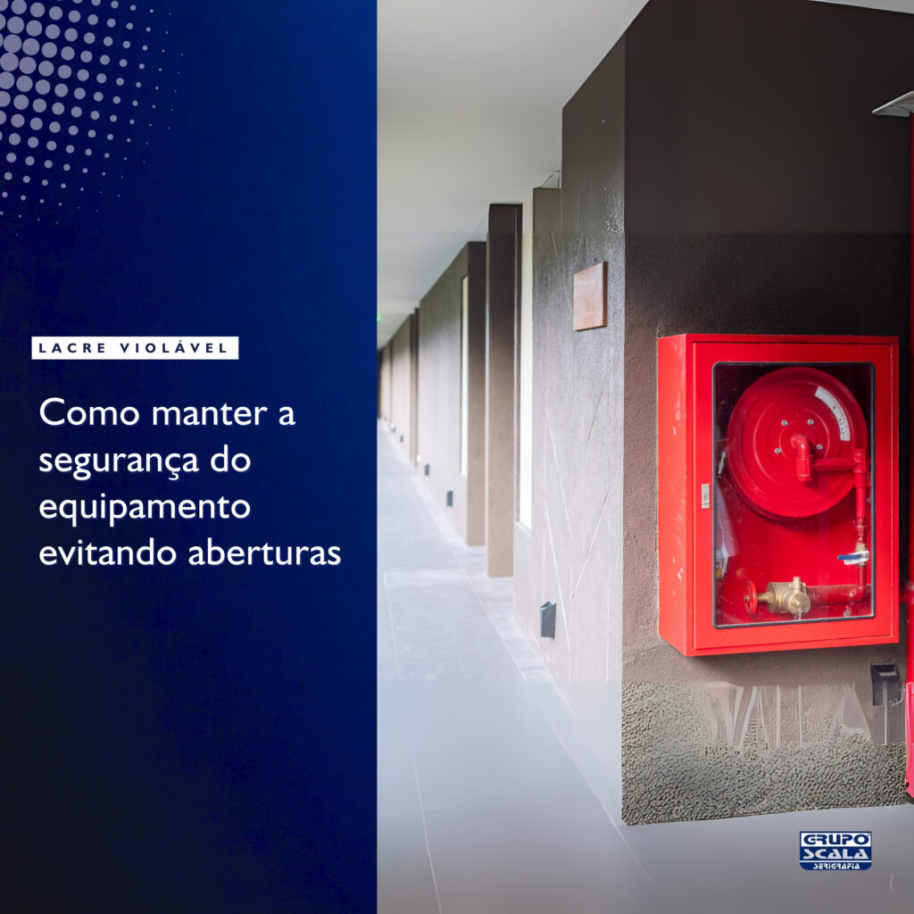 lacre violavel inviolavel para caixa de incendio mangueira hidrante - Capa Blog Scala