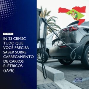 A nova IN 23 do Corpo de Bombeiros de Santa Catarina traz exigências para carregadores de veículos elétricos. Saiba quais sinalizações são obrigatórias e como adequar seu projeto.